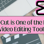 CapCut is One of the Best Video Editing Tools