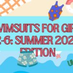 Swimsuits for Girls 2-6: Summer 2024 Edition-The Ultimate Guide 