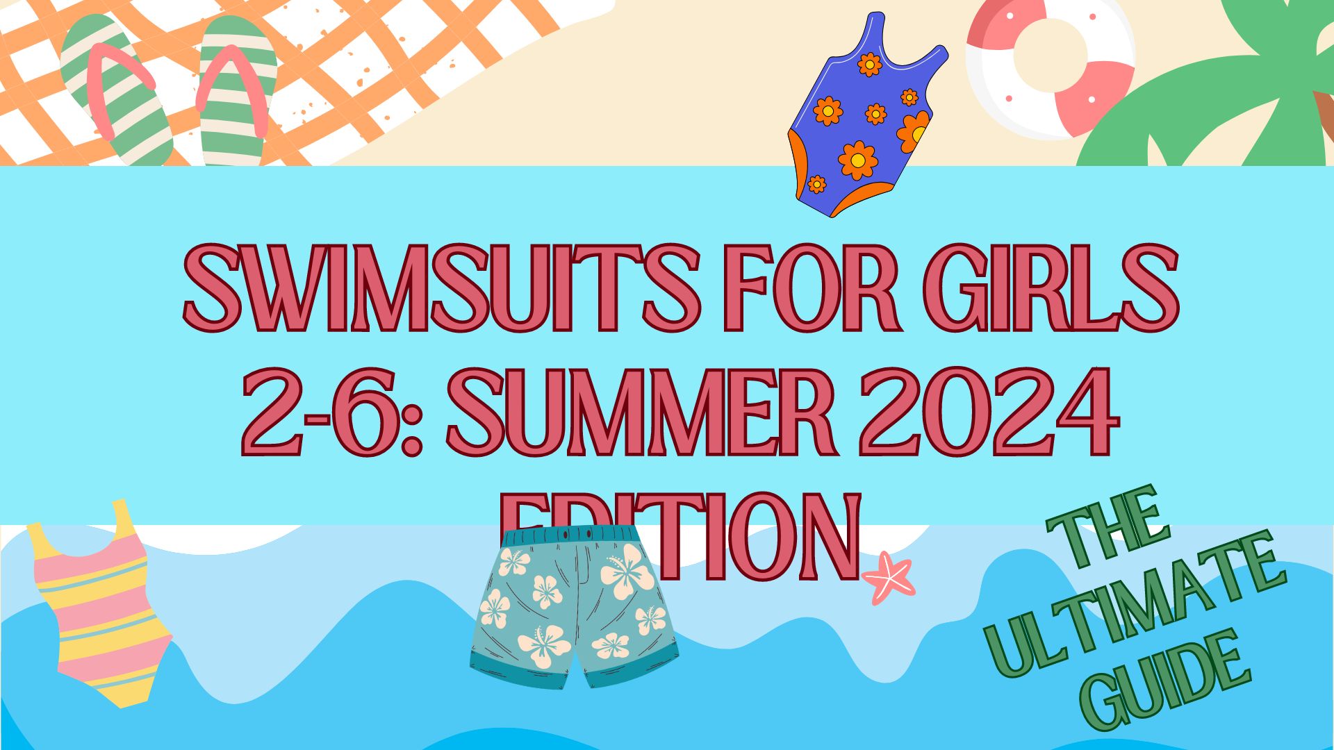 Read more about the article Swimsuits for Girls 2-6: Summer 2024 Edition-The Ultimate Guide 